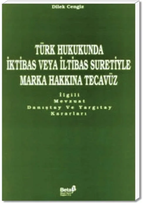 Türk Hukukunda İktibas veya İltibas Suretiyle Marka Hukukuna Tecavüz