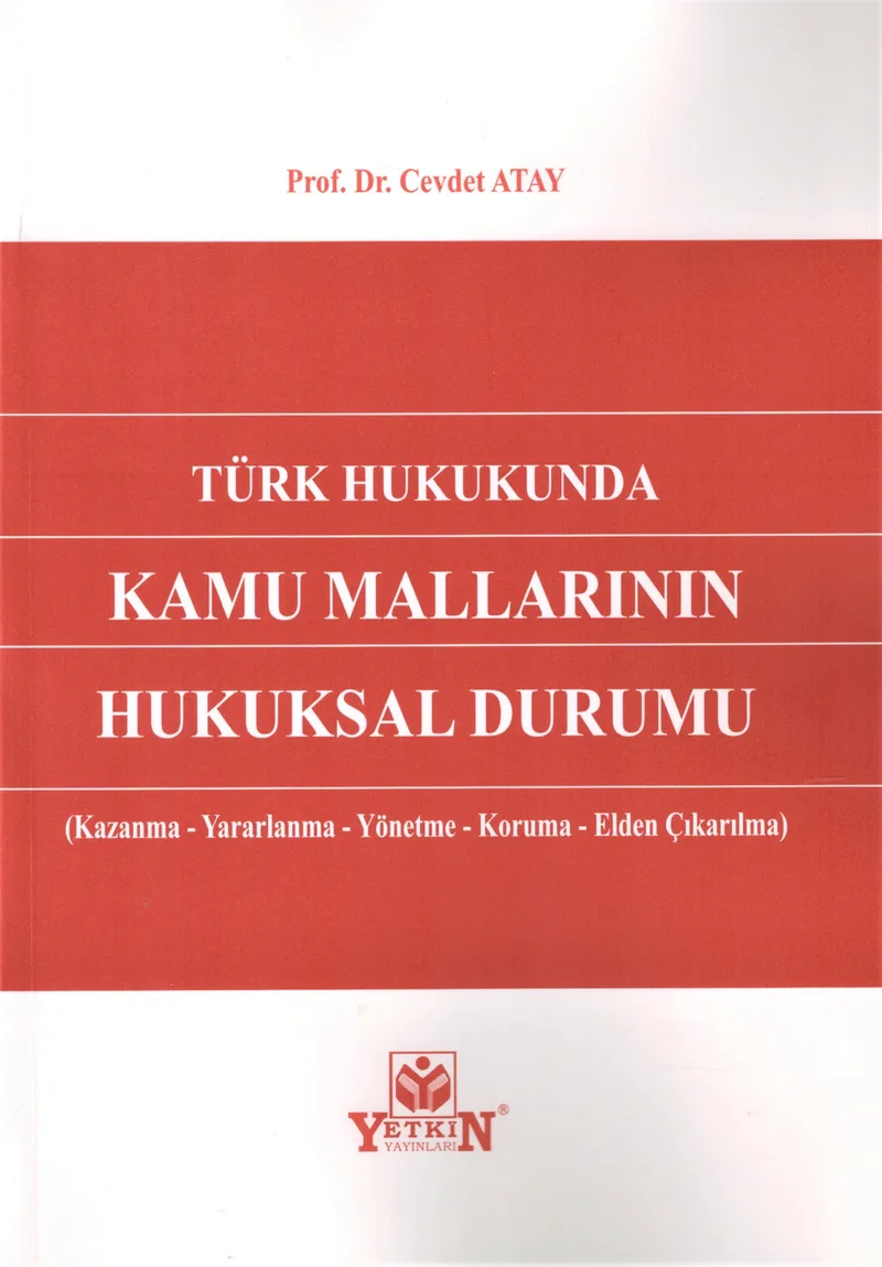 Türk Hukukunda Kamu Mallarının Hukuksal Durumu
