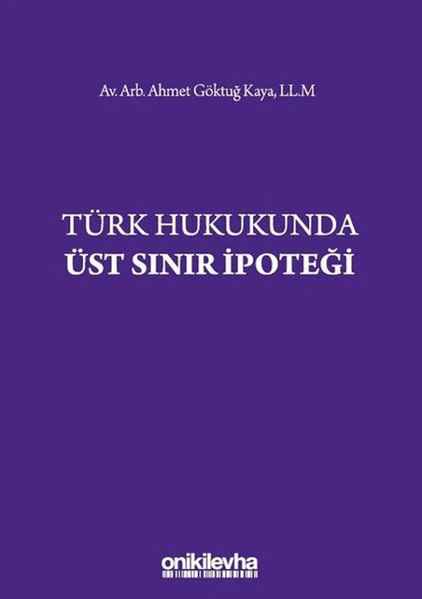 Türk Hukukunda Üst Sınır İpoteği