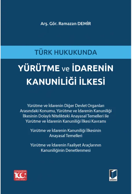 Türk Hukukunda Yürütme ve İdarenin Kanuniliği İlkesi