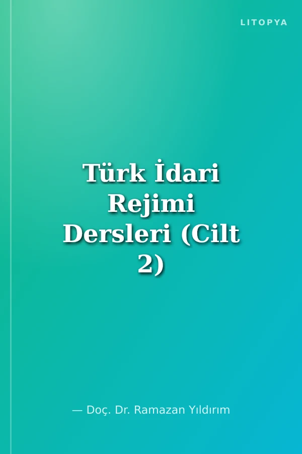 Türk İdari Rejimi Dersleri (Cilt 2)