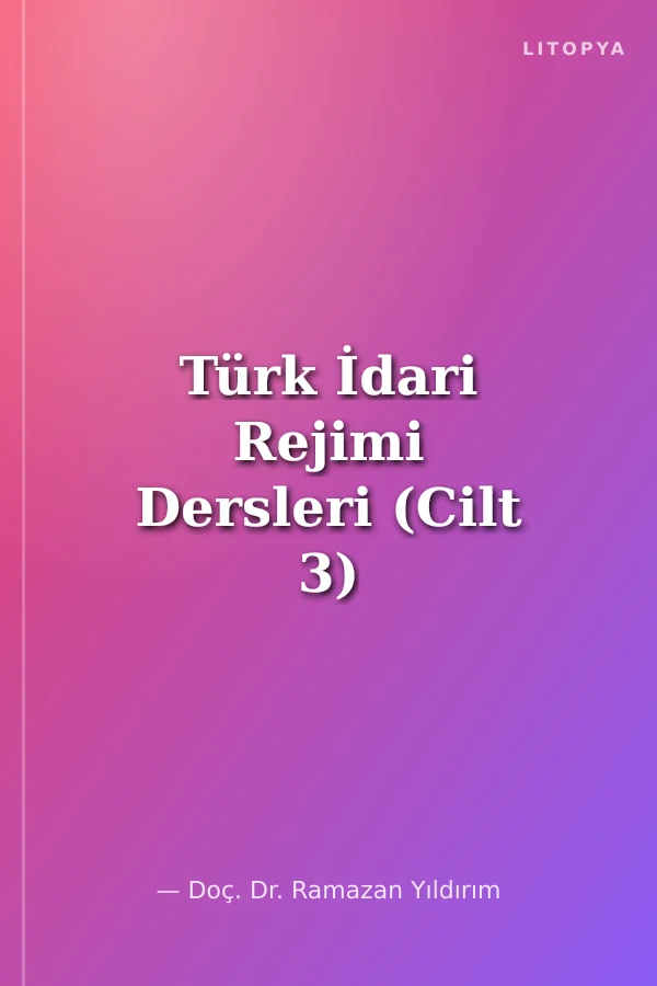 Türk İdari Rejimi Dersleri (Cilt 3)