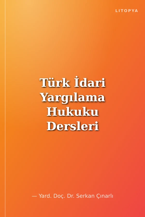 Türk İdari Yargılama Hukuku Dersleri