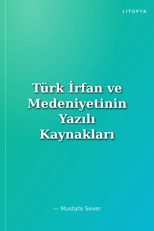 Türk İrfan ve Medeniyetinin Yazılı Kaynakları