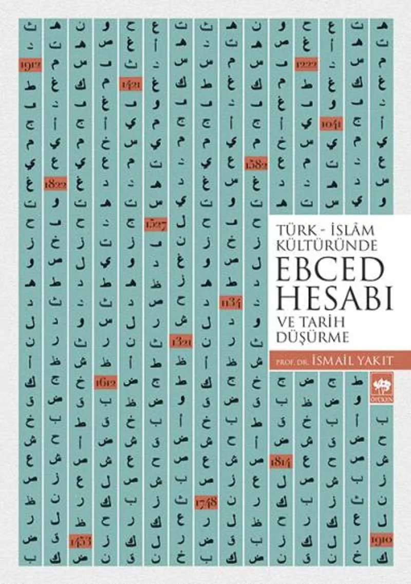Türk-İslam Kültüründe Ebced Hesabı ve Tarih Düşürme