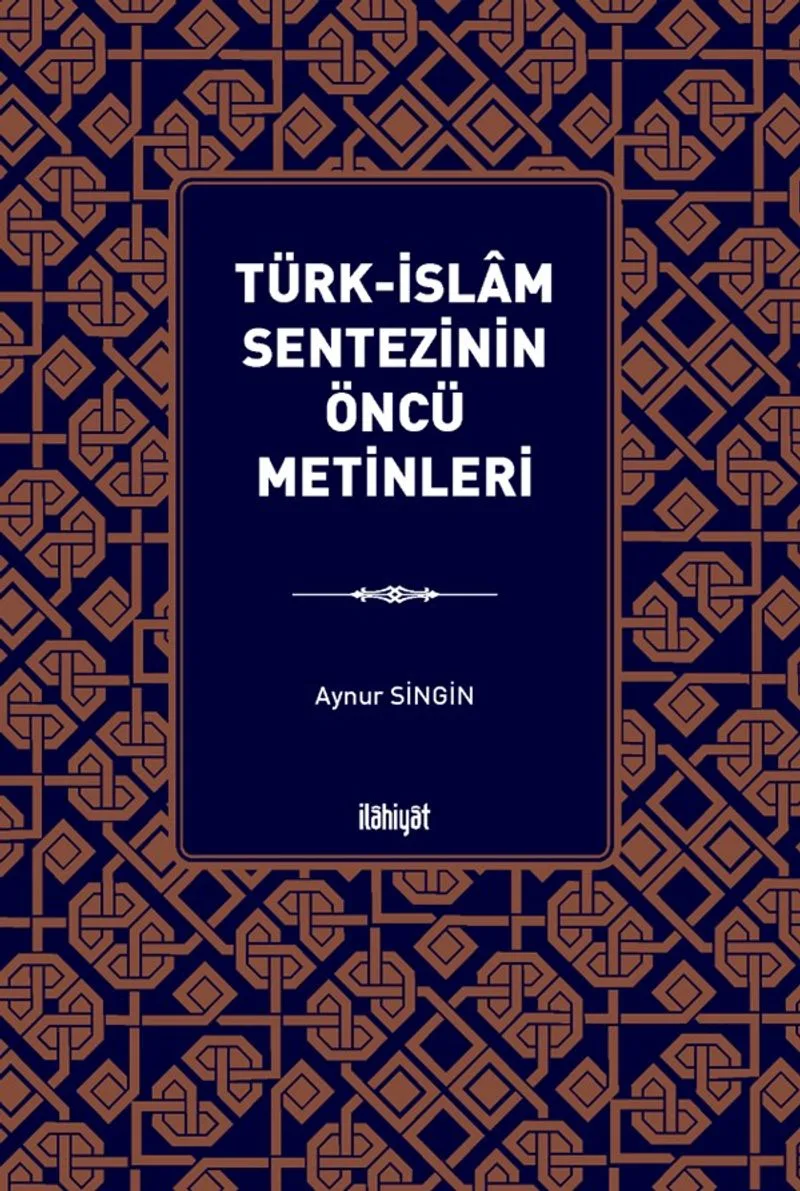 Türk-İslam Sentezinin Öncü Metinleri