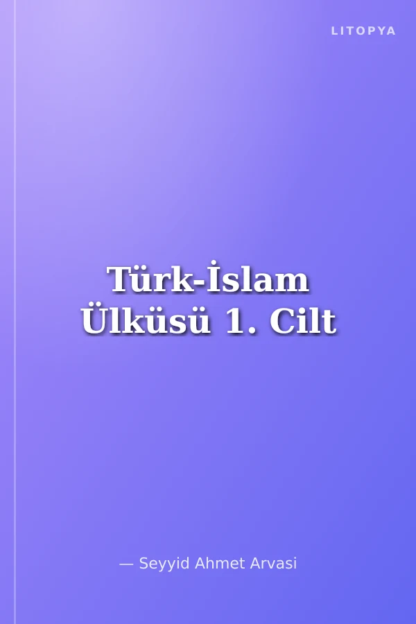 Türk-İslam Ülküsü 1. Cilt