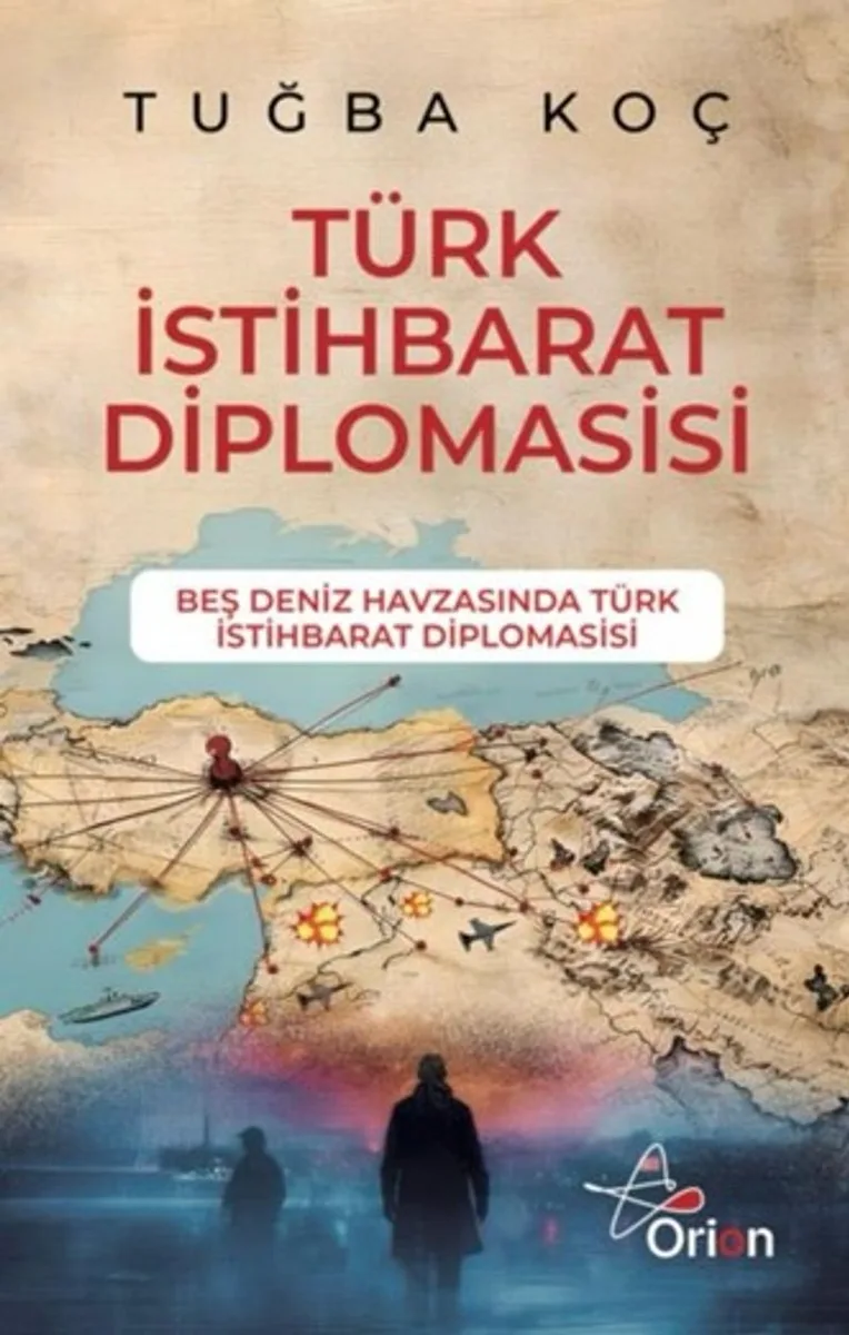 Türk İstihbarat Diplomasi Beş Deniz Havzasında Türk Istihbarat Diplomasisi