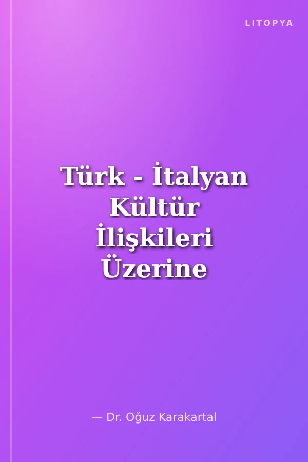 Türk - İtalyan Kültür İlişkileri Üzerine Yazılar