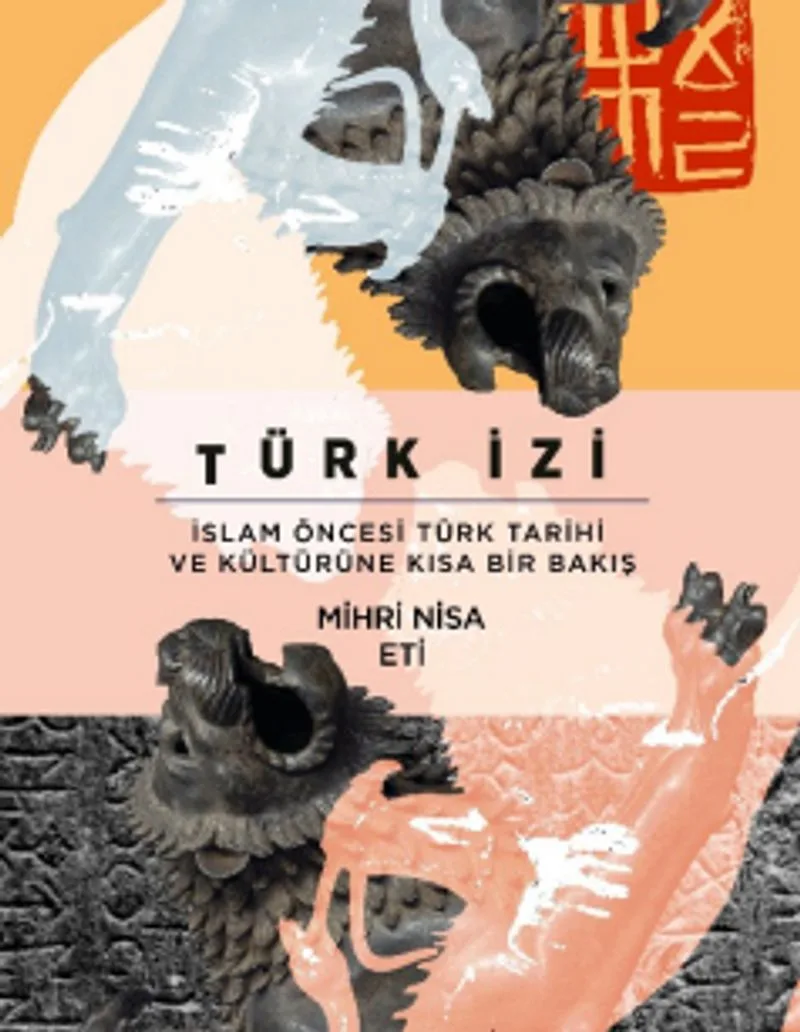 Türk İzi İslam Öncesi Türk Tarihi ve Kültürüne Kısa Bir Bakış