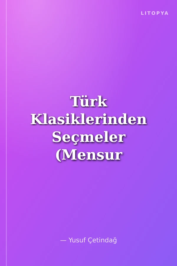 Türk Klasiklerinden Seçmeler (Mensur Eserler)