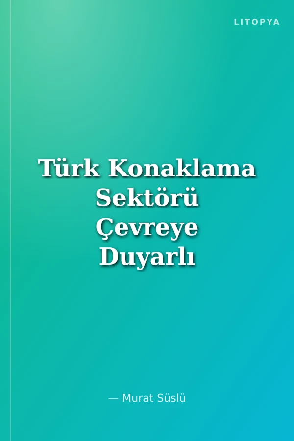 Türk Konaklama Sektörü Çevreye Duyarlı Stratejiler Çerçevesinde