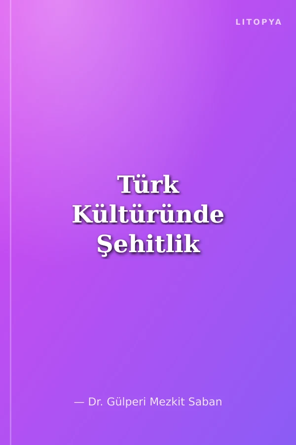 Türk Kültüründe Şehitlik