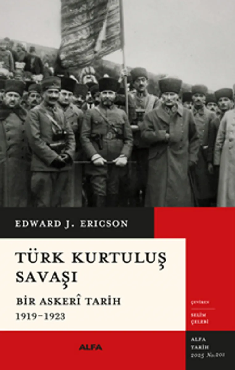 Türk Kurtuluş Savaşı Bir Asker&icirc; Tarih 1919-1923
