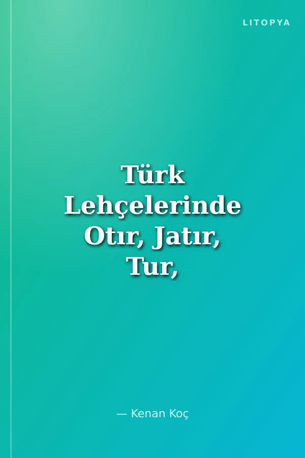 Türk Lehçelerinde Otır, Jatır, Tur, Jür Tasvirî Fiilleri (Kazakça Temelinde)