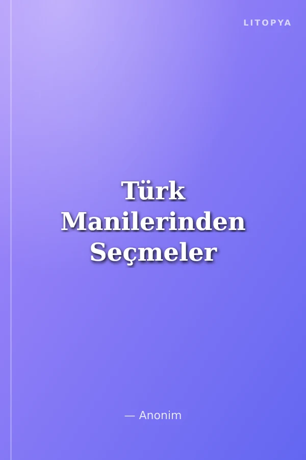 Türk Manilerinden Seçmeler