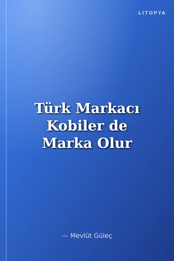 Türk Markacı Kobiler de Marka Olur