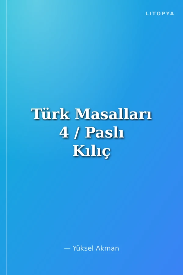 Türk Masalları 4 / Paslı Kılıç