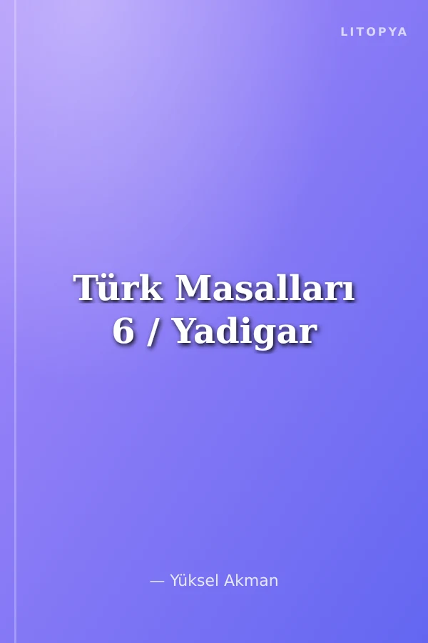 Türk Masalları 6 / Yadigar