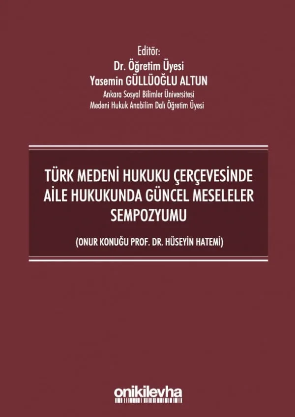 Türk Medeni Hukuku Çerçevesinde Aile Hukukunda Güncel Meseleler Sempozyumu