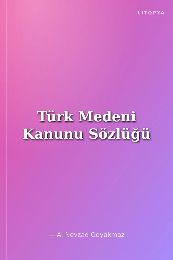 Türk Medeni Kanunu Sözlüğü