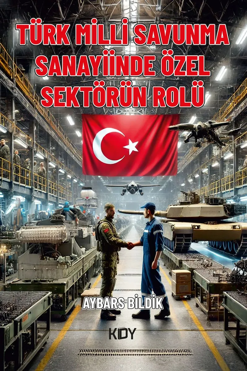 Türk Milli Savunma Sanayiinde Özel Sektörün Rolü
