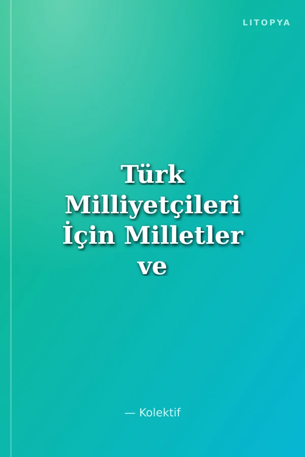 Türk Milliyetçileri İçin Milletler ve Halklar Meselesi