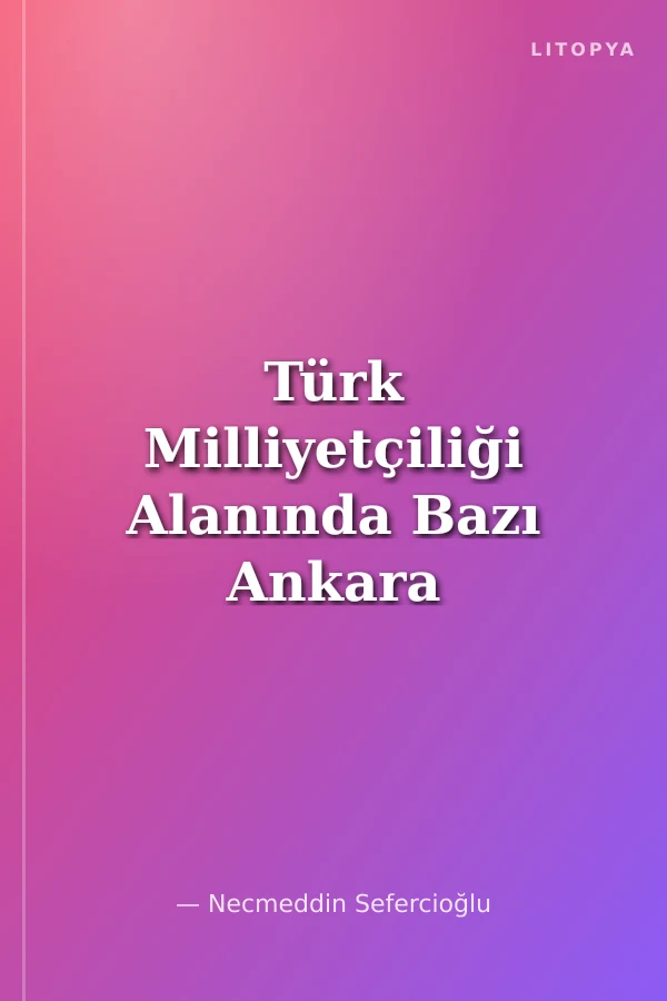 Türk Milliyetçiliği Alanında Bazı Ankara Anıları