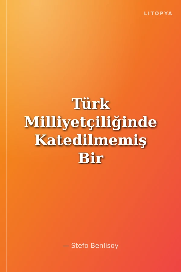 Türk Milliyetçiliğinde Katedilmemiş Bir Yol: ‘Hiristiyan Türkler' ve Papa Eftim