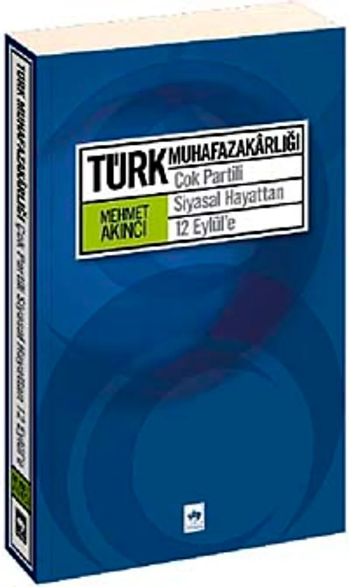 Türk Muhafazakarlığı Çok Partili Siyasal Hayattan 12 Eylül'e