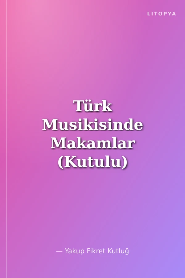 Türk Musikisinde Makamlar (Kutulu)