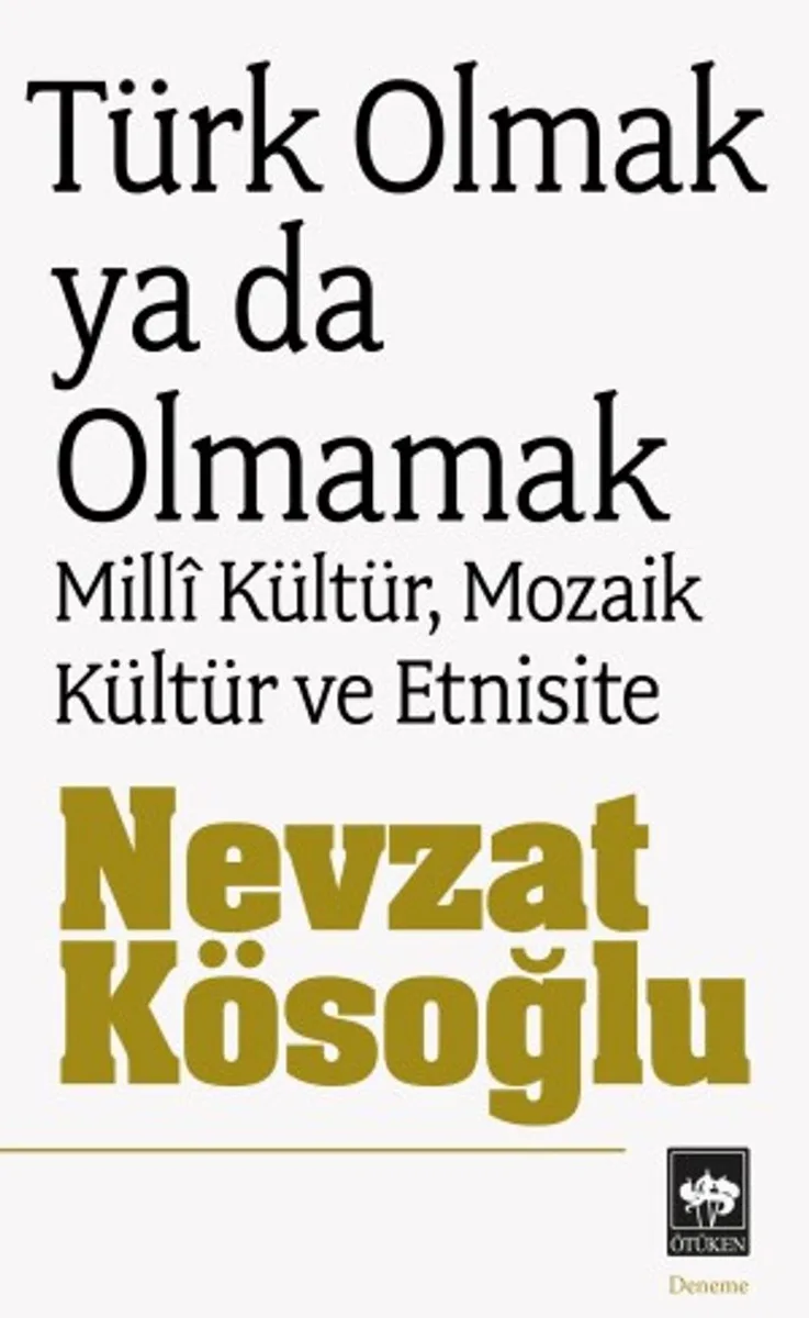 Türk Olmak ya da Olmamak Milli Kültür, Mozaik Kültür ve Etnisite