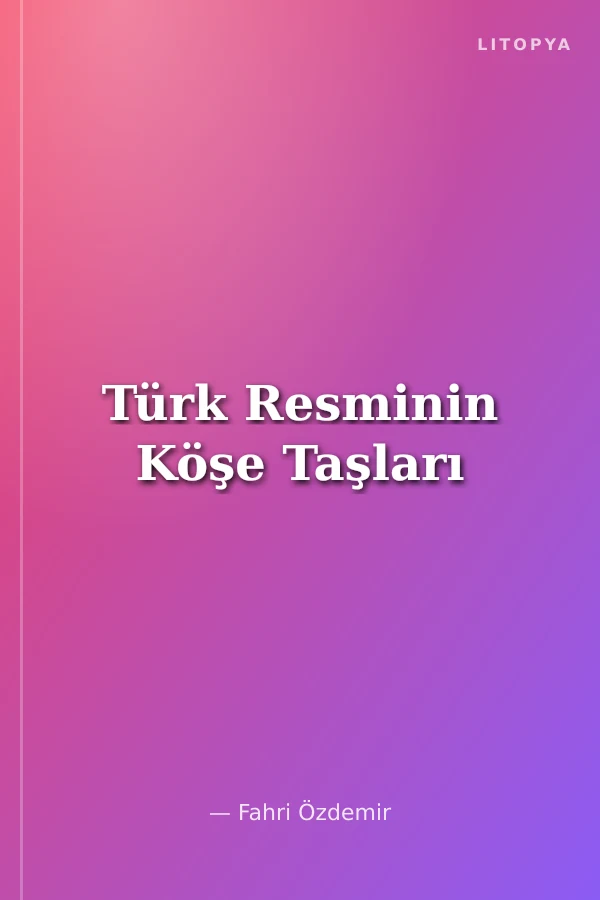 Türk Resminin Köşe Taşları