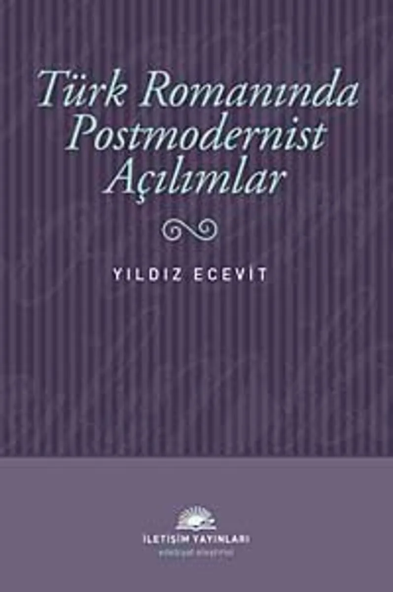 Türk Romanında Postmodernist Açılımlar
