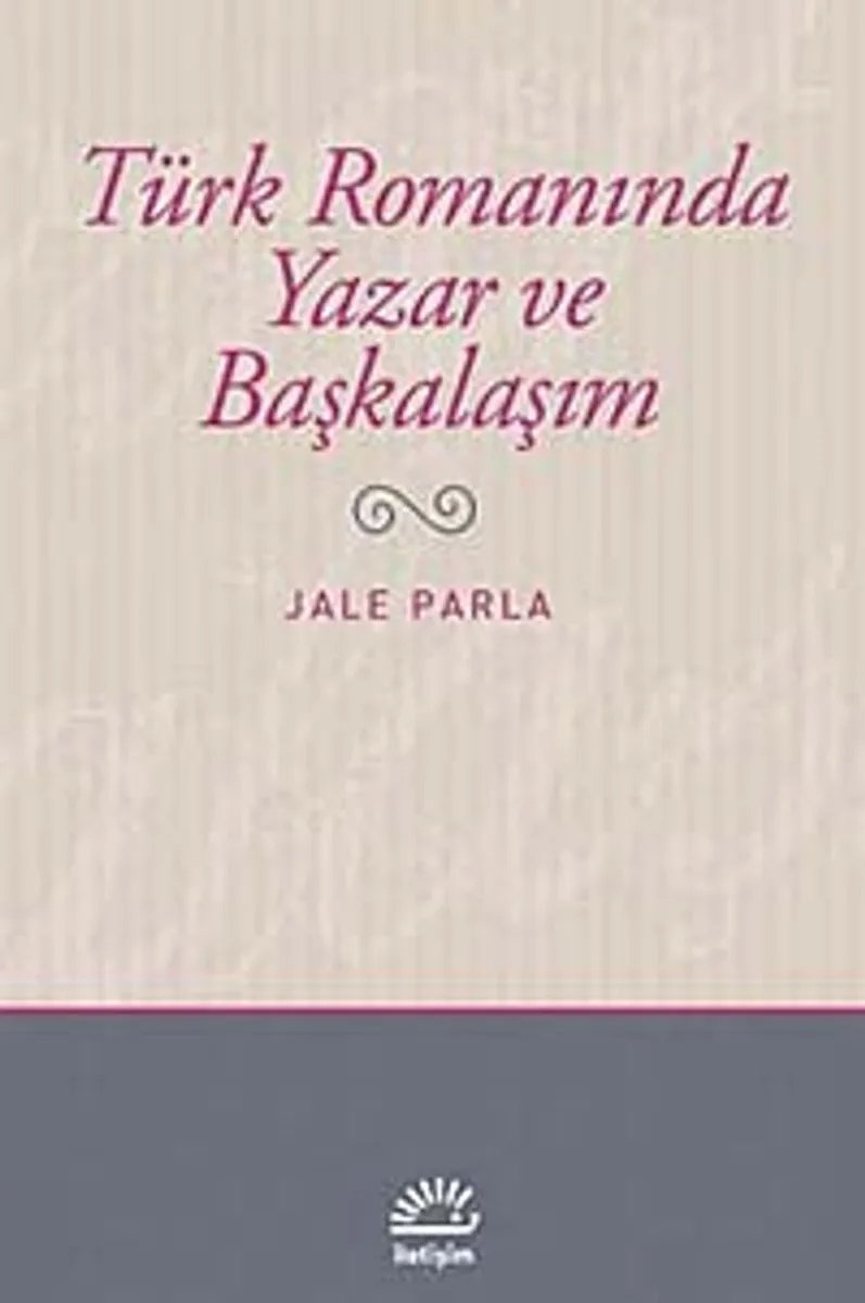 Türk Romanında Yazar ve Başkalaşım