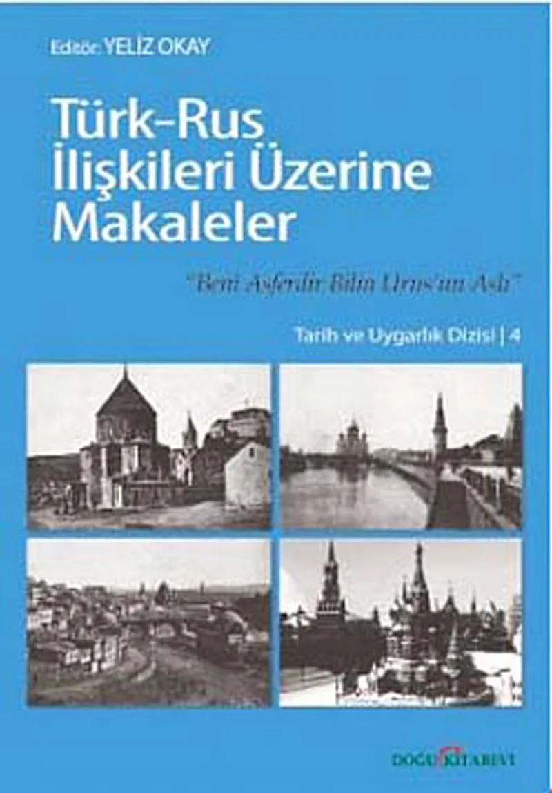 Türk-Rus İlişkileri Üzerine Makaleler Beni Esferdir Bilin Urus'un Aslı