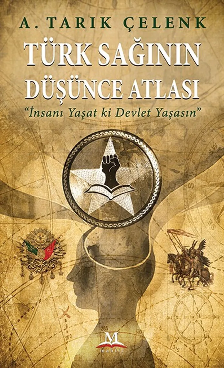 Türk Sağının Düşünce Atlası İnsanı Yaşat Ki Devlet Yaşasın