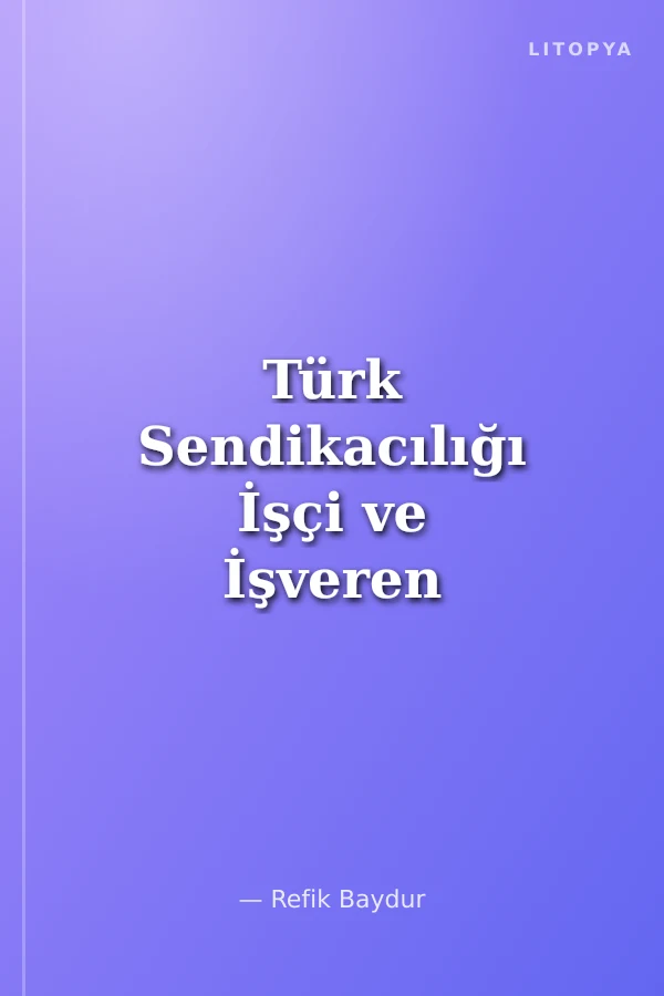 Türk Sendikacılığı İşçi ve İşveren