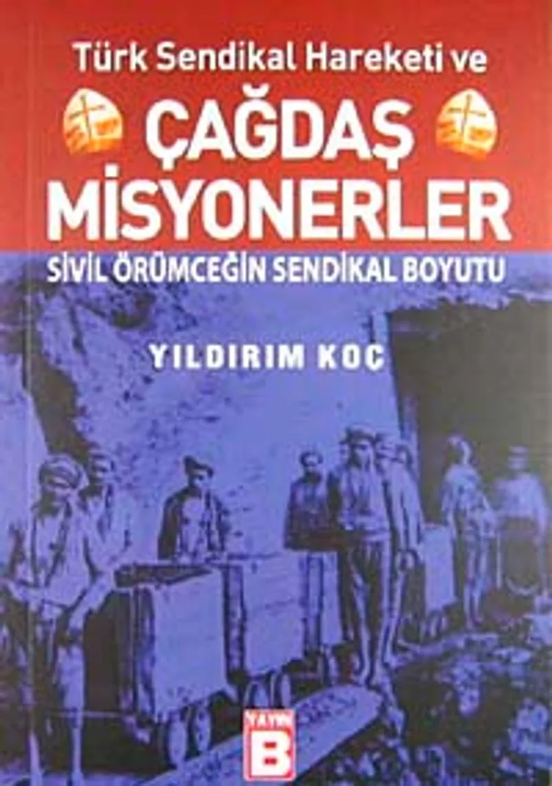 Türk Sendikal Hareketi ve Çağdaş Milyonerler Sivil Örümceğin Sendikal Boyutu
