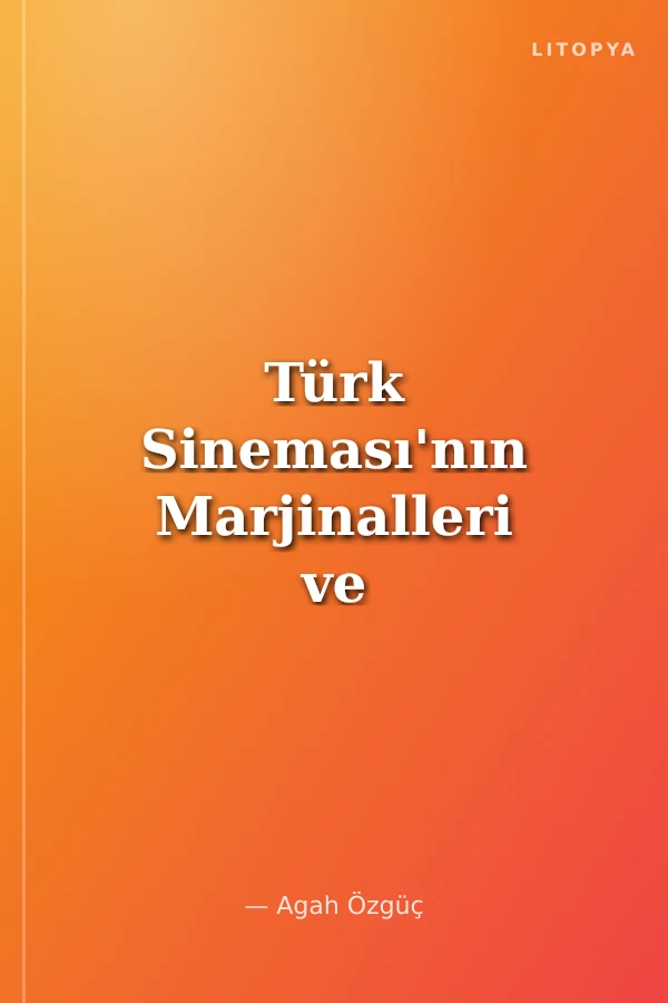 Türk Sineması'nın Marjinalleri ve Orjinalleri
