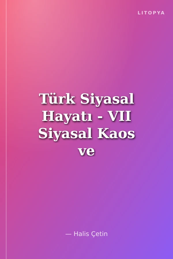 Türk Siyasal Hayatı - VII Siyasal Kaos ve 28 Şubat Dönemi 1993-2003