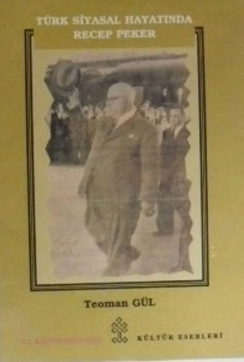 Türk Siyasal Hayatında Recep Peker (1-B-37)