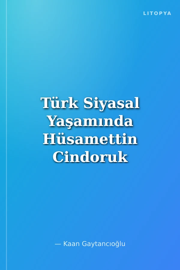 Türk Siyasal Yaşamında Hüsamettin Cindoruk