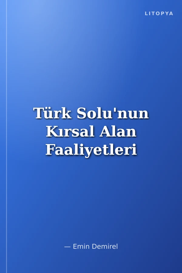 Türk Solu'nun Kırsal Alan Faaliyetleri