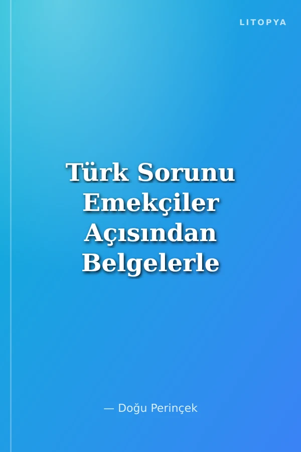 Türk Sorunu Emekçiler Açısından Belgelerle Kürt Sorunu