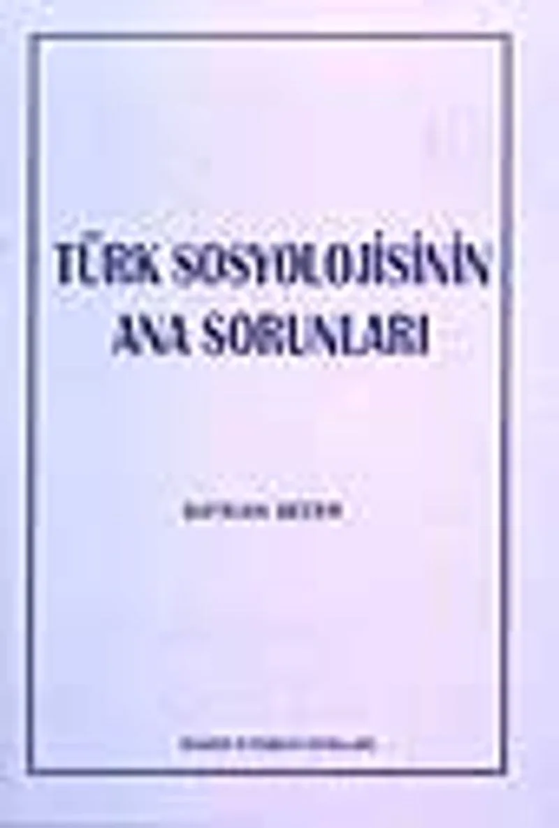 Türk Sosyolojisinin Ana Sorunları