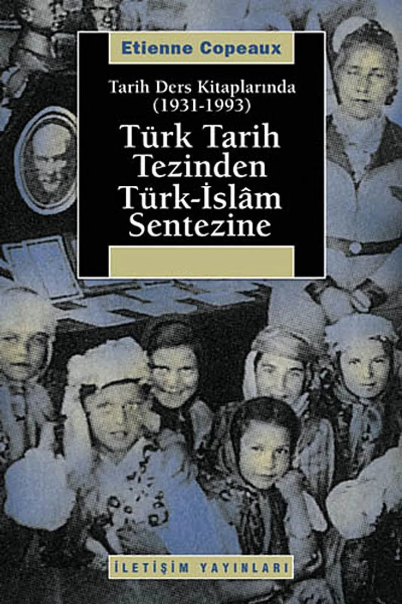 Türk Tarih Tezinden Türk-İslam Sentezine Tarih Ders Kitaplarında (1931-1993)