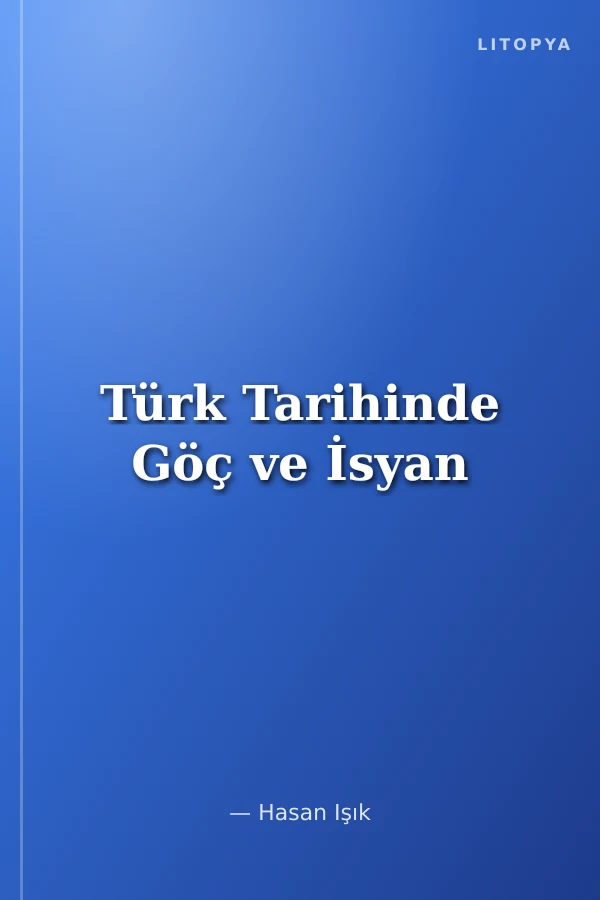 Türk Tarihinde Göç ve İsyan