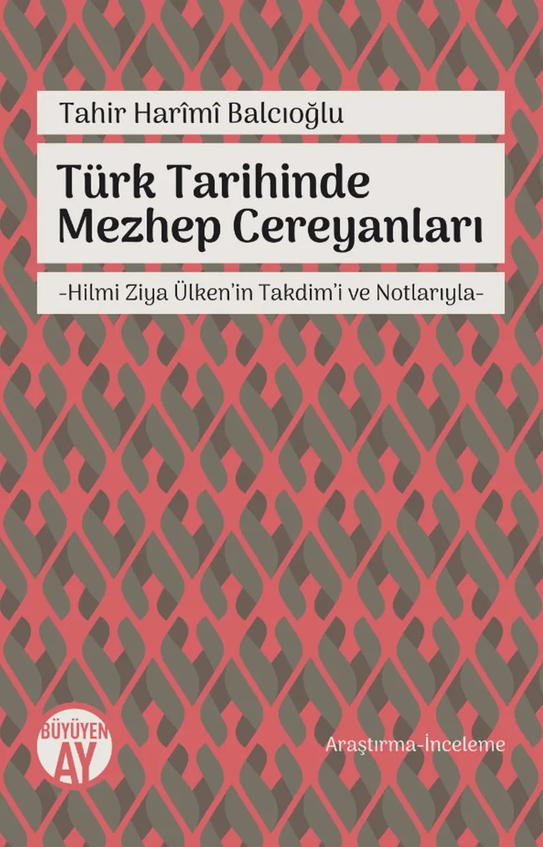 Türk Tarihinde Mezhep Cereyanları Hilmi Ziya Ülken'in Takdim'i ve Notlarıyla