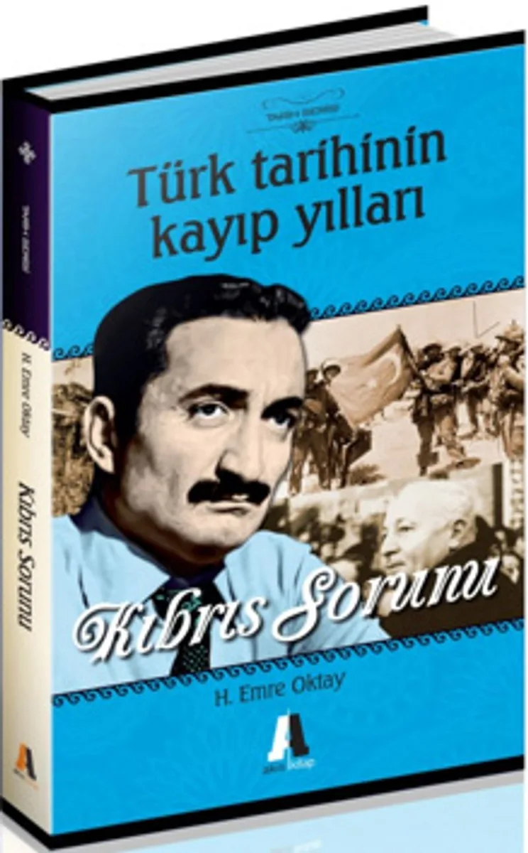 Türk Tarihinin Kayıp Yılları Kıbrıs Sorunu